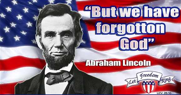 Abraham Lincoln - But we have forgotton God!